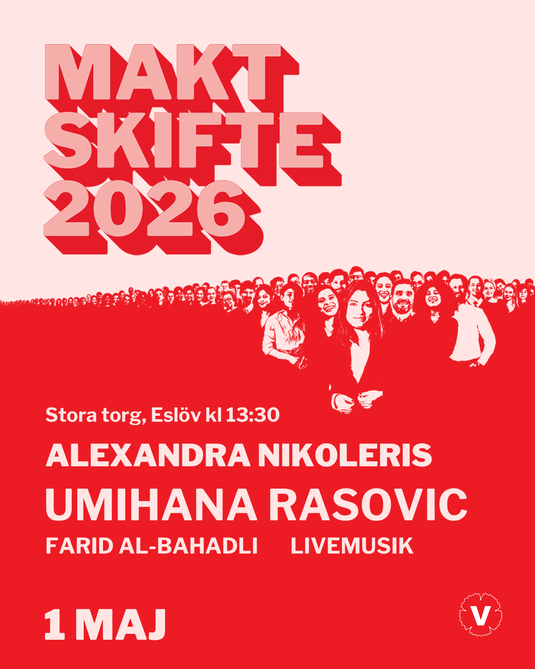 Poster med texten Maktskifte 2026. 1 maj Stora torg, Eslöv kl 13:30. Alexandra Nikoleris, Umihana Rasovic, Farid Al-Bahadli, livemusik.